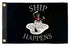 Ship Happens 12x18in Boat Flag