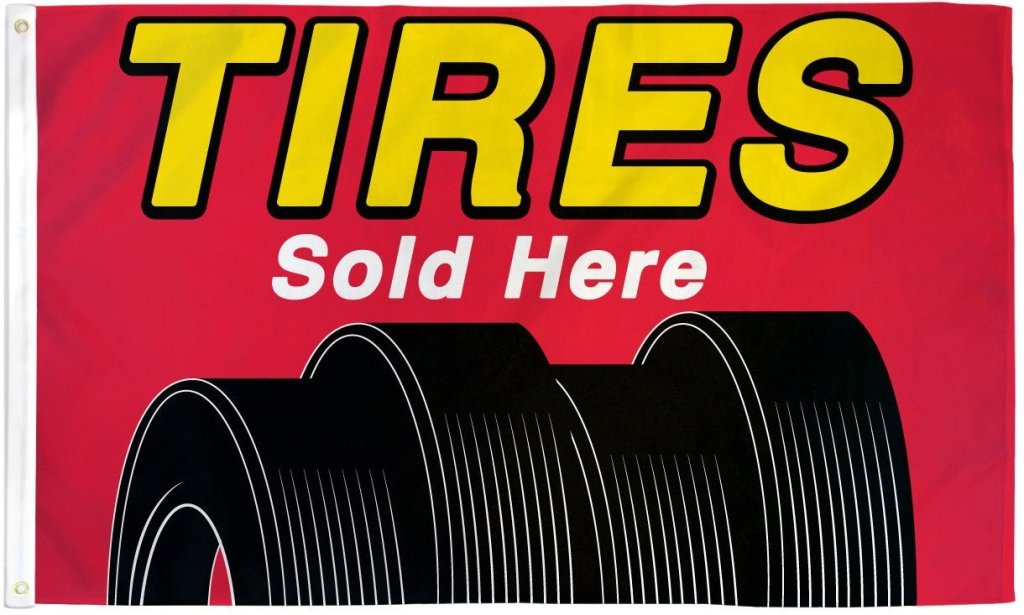 Tires Sold Here Flag 3x5ft Poly - Flags Importer